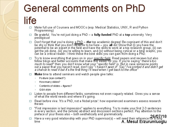 General comments on Ph. D life � � � Make full use of Coursera