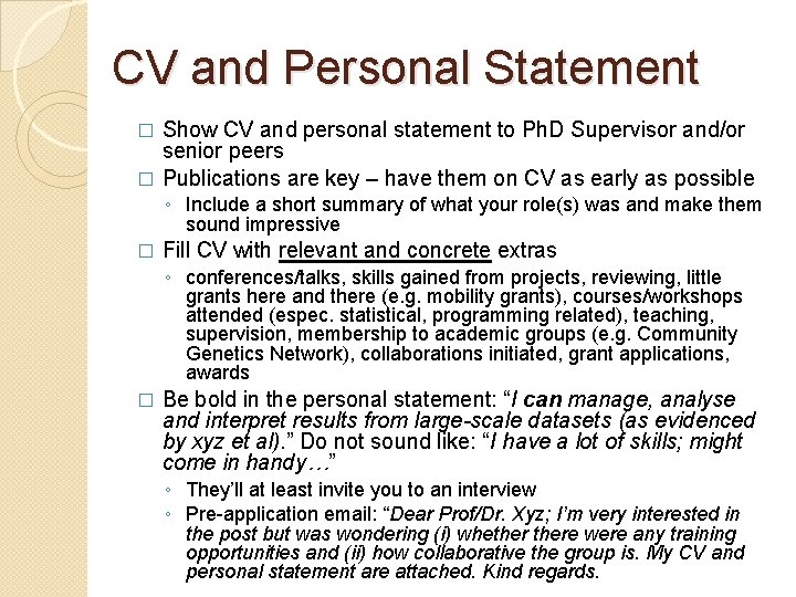 CV and Personal Statement Show CV and personal statement to Ph. D Supervisor and/or