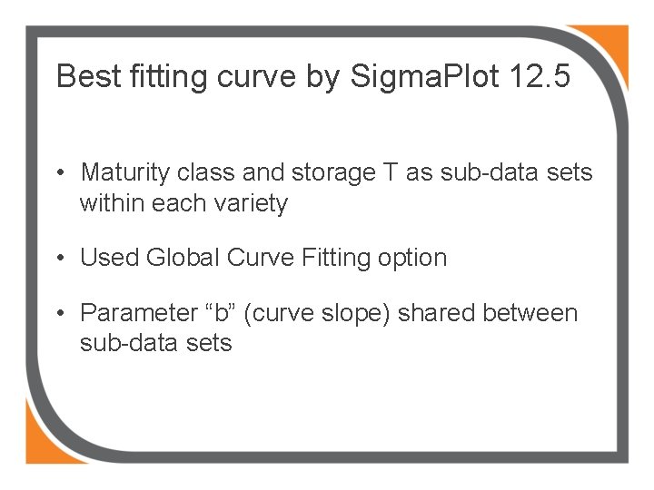 Best fitting curve by Sigma. Plot 12. 5 • Maturity class and storage T