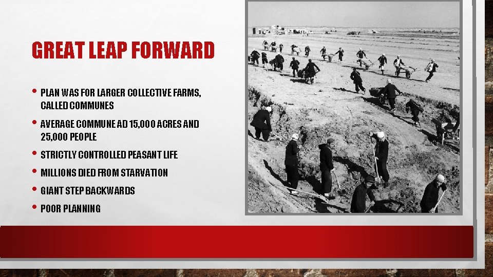 GREAT LEAP FORWARD • PLAN WAS FOR LARGER COLLECTIVE FARMS, CALLED COMMUNES • AVERAGE