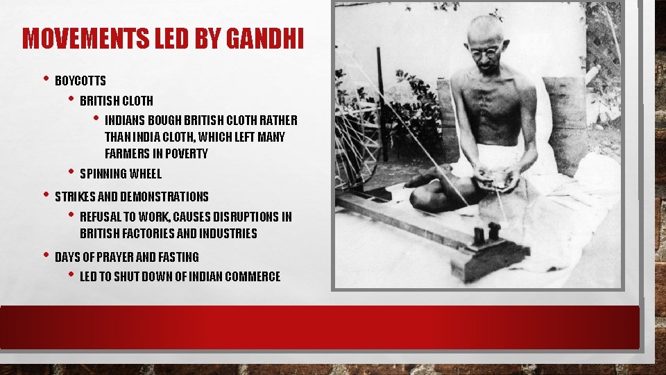 MOVEMENTS LED BY GANDHI • BOYCOTTS • BRITISH CLOTH • INDIANS BOUGH BRITISH CLOTH