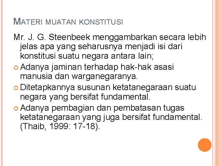 MATERI MUATAN KONSTITUSI Mr. J. G. Steenbeek menggambarkan secara lebih jelas apa yang seharusnya