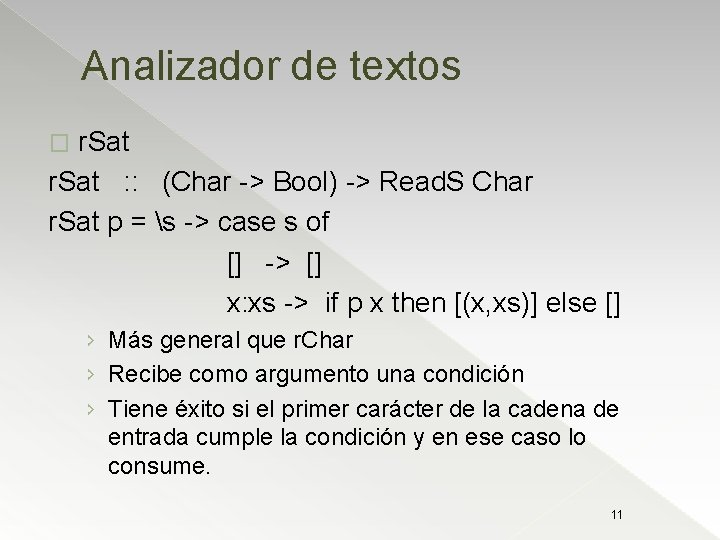 Analizador de textos r. Sat : : (Char -> Bool) -> Read. S Char