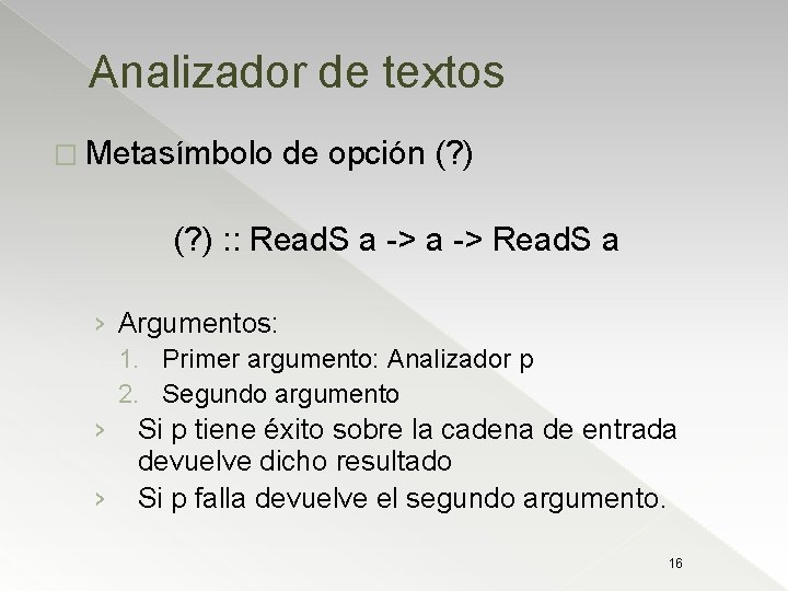 Analizador de textos � Metasímbolo de opción (? ) : : Read. S a