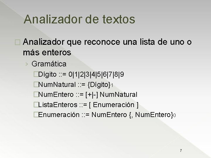 Analizador de textos � Analizador que reconoce una lista de uno o más enteros