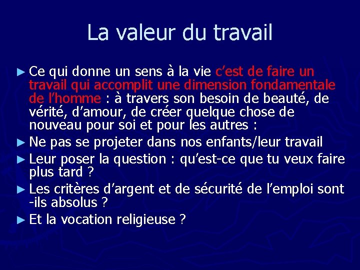 La valeur du travail ► Ce qui donne un sens à la vie c’est