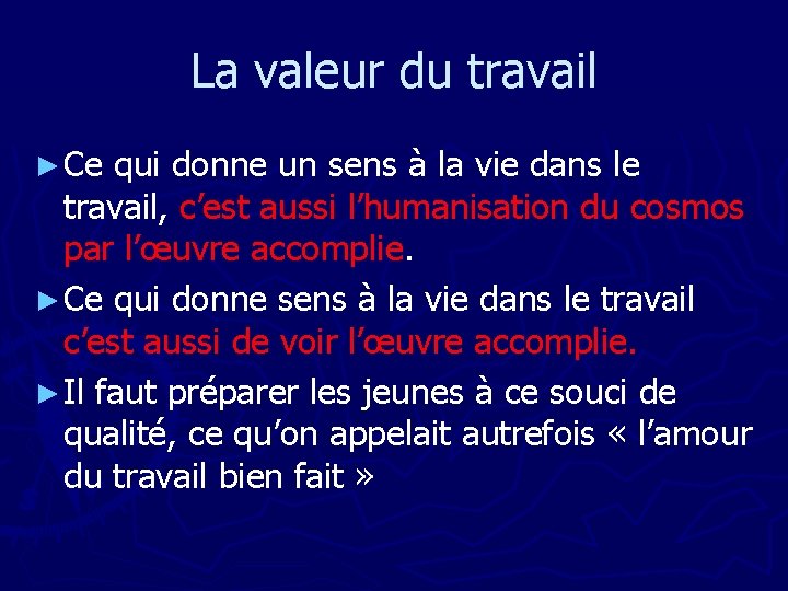 La valeur du travail ► Ce qui donne un sens à la vie dans