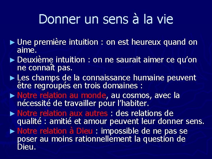 Donner un sens à la vie ► Une première intuition : on est heureux