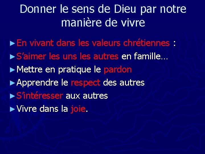 Donner le sens de Dieu par notre manière de vivre ► En vivant dans