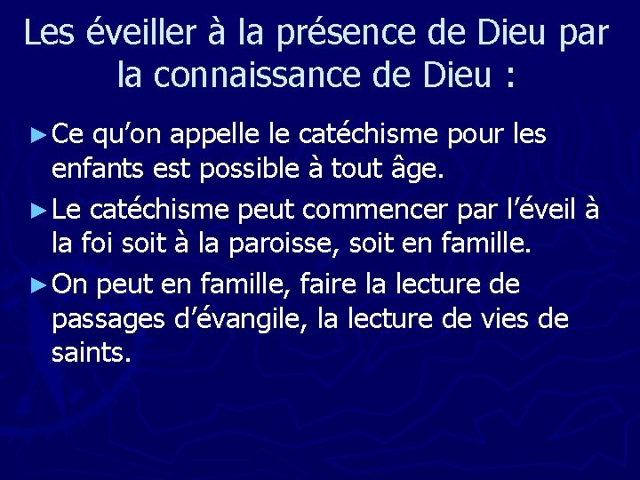 Les éveiller à la présence de Dieu par la connaissance de Dieu : ►