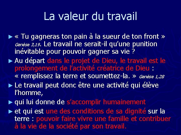 La valeur du travail ► « Tu gagneras ton pain à la sueur de