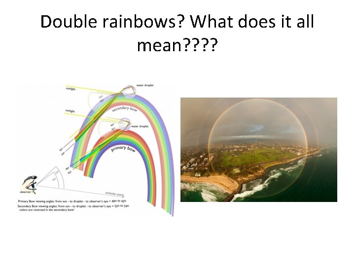 Double rainbows? What does it all mean? ? 