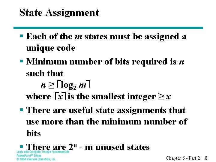 State Assignment § Each of the m states must be assigned a unique code