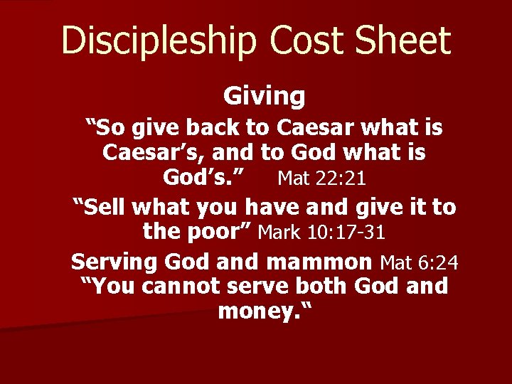 Discipleship Cost Sheet Giving “So give back to Caesar what is Caesar’s, and to
