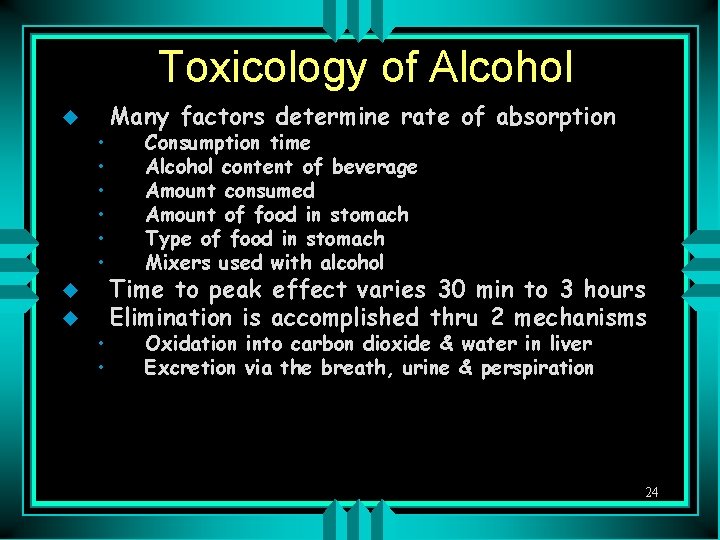 Toxicology of Alcohol u • • • u u • • Many factors determine