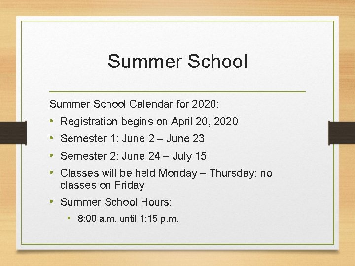 Summer School Calendar for 2020: • • Registration begins on April 20, 2020 Semester