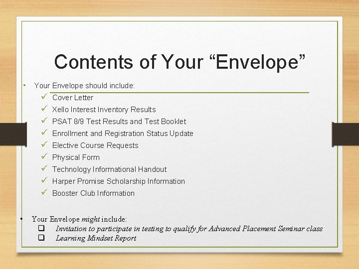 Contents of Your “Envelope” • Your Envelope should include: ü Cover Letter ü Xello