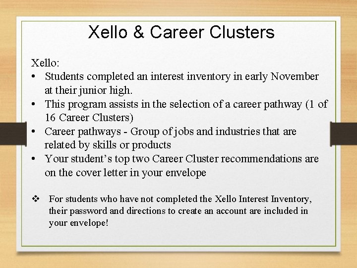 Xello & Career Clusters Xello: • Students completed an interest inventory in early November
