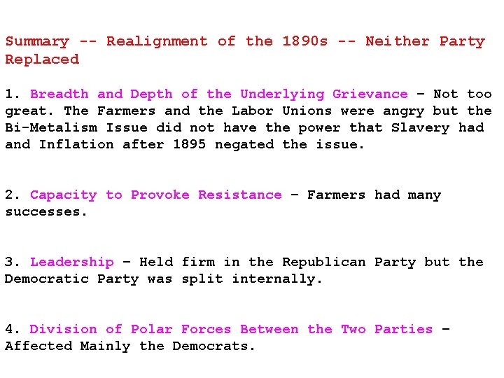 Summary -- Realignment of the 1890 s -- Neither Party Replaced 1. Breadth and