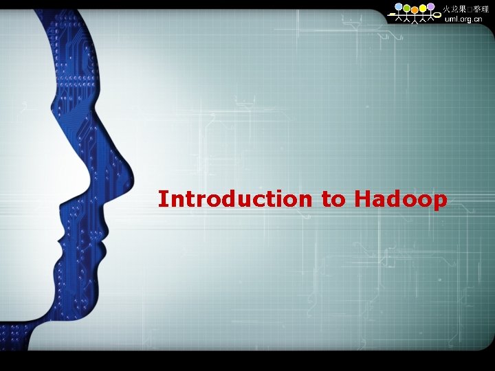 Introduction to Hadoop 