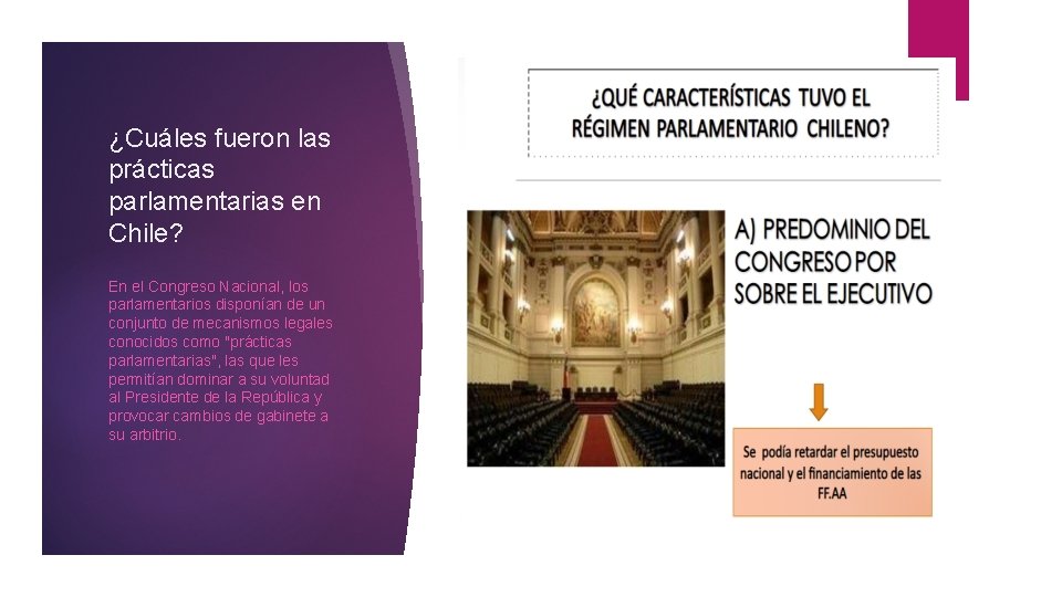 ¿Cuáles fueron las prácticas parlamentarias en Chile? En el Congreso Nacional, los parlamentarios disponían