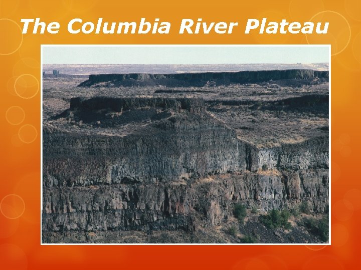 The Columbia River Plateau 