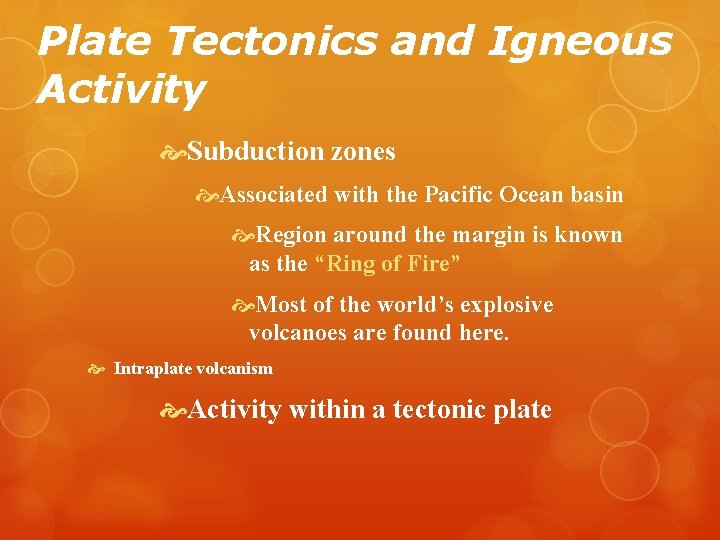 Plate Tectonics and Igneous Activity Subduction zones Associated with the Pacific Ocean basin Region