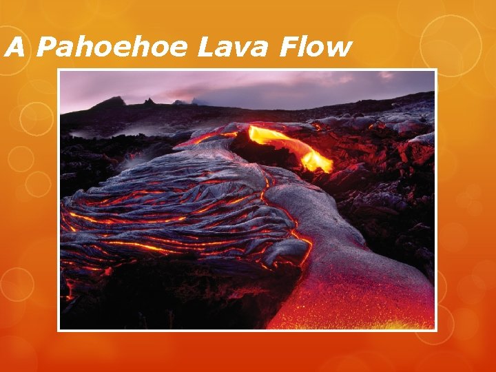 A Pahoehoe Lava Flow 