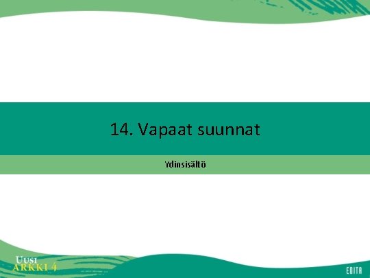 14. Vapaat suunnat Ydinsisältö 