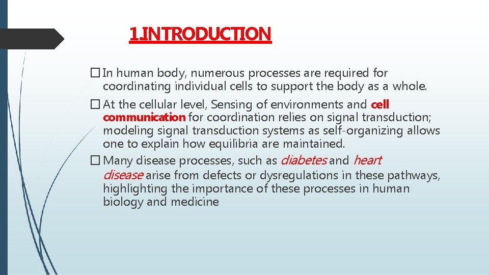 1. INTRODUCTION � In human body, numerous processes are required for coordinating individual cells