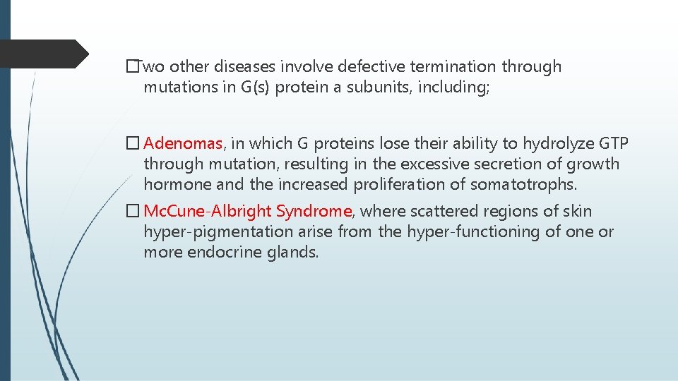 �Two other diseases involve defective termination through mutations in G(s) protein a subunits, including;