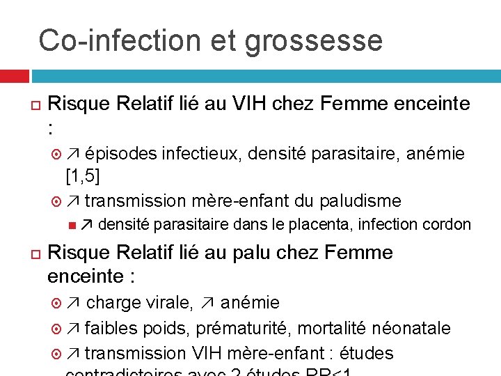 Co-infection et grossesse Risque Relatif lié au VIH chez Femme enceinte : ↗ épisodes