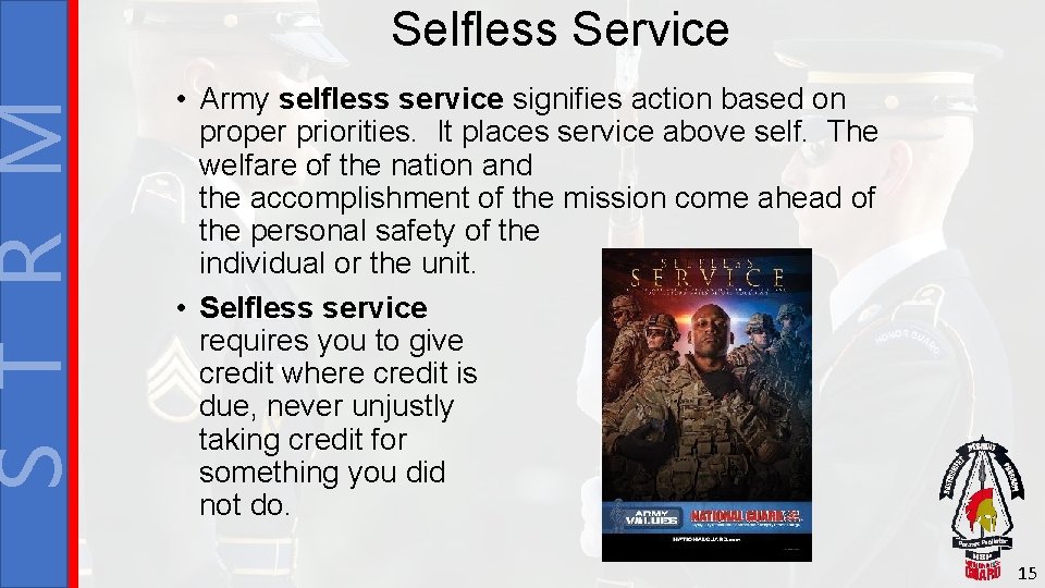 S T R M Selfless Service • Army selfless service signifies action based on