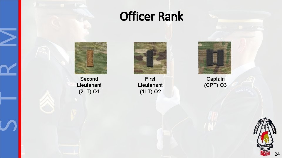 S T R M Officer Rank Second Lieutenant (2 LT) O 1 First Lieutenant S T R M Officer Rank Second Lieutenant (2 LT) O 1 First Lieutenant