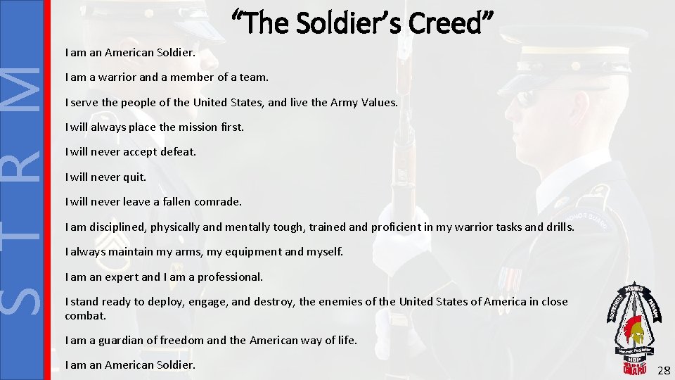 S T R M “The Soldier’s Creed” I am an American Soldier. I am