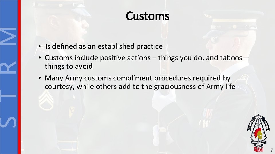 S T R M Customs • Is defined as an established practice • Customs
