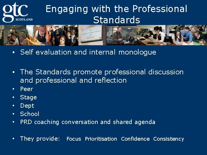 Engaging with the Professional Standards • Self evaluation and internal monologue • The Standards