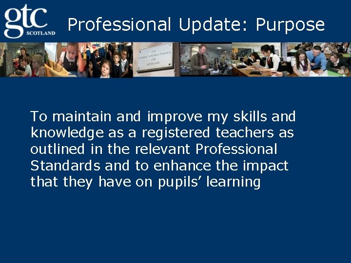 Professional Update: Purpose To maintain and improve my skills and knowledge as a registered