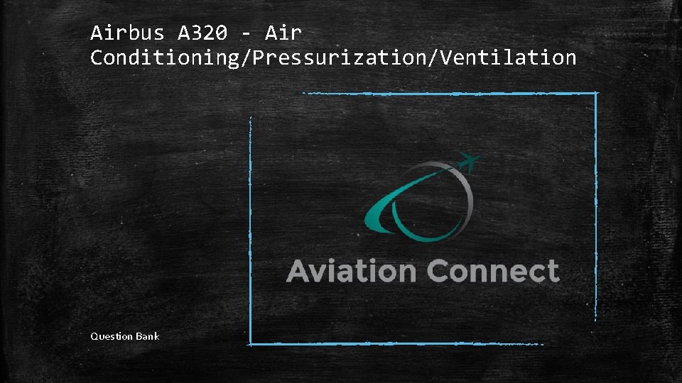 Airbus A 320 - Air Conditioning/Pressurization/Ventilation Question Bank 