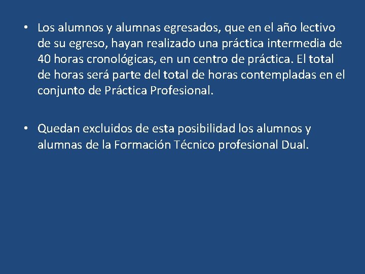  • Los alumnos y alumnas egresados, que en el año lectivo de su