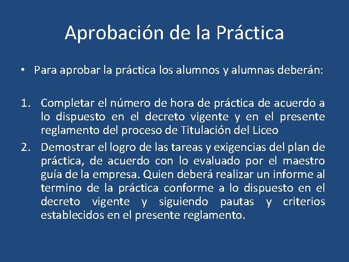 Aprobación de la Práctica • Para aprobar la práctica los alumnos y alumnas deberán: