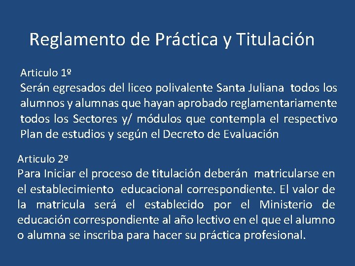 Reglamento de Práctica y Titulación Articulo 1º Serán egresados del liceo polivalente Santa Juliana