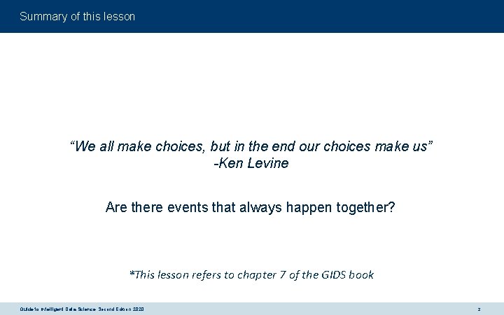 Summary of this lesson “We all make choices, but in the end our choices