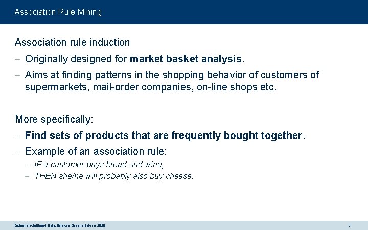 Association Rule Mining Association rule induction - Originally designed for market basket analysis. -