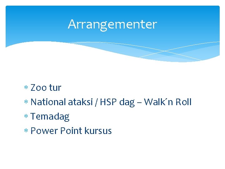 Arrangementer Zoo tur National ataksi / HSP dag – Walk´n Roll Temadag Power Point