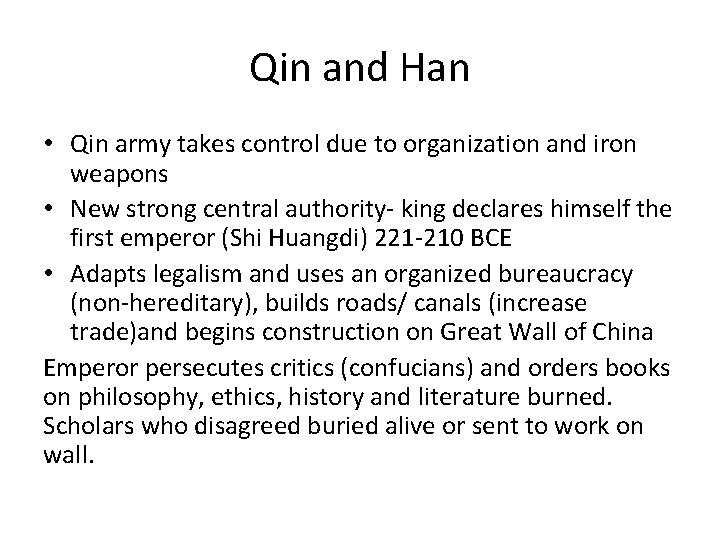 Qin and Han • Qin army takes control due to organization and iron weapons