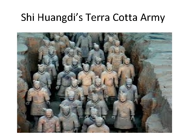 Shi Huangdi’s Terra Cotta Army 