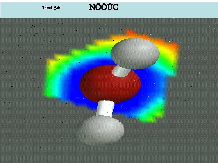 Tieát 54: NÖÔÙC 