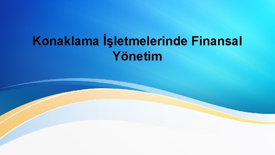 Konaklama İşletmelerinde Finansal Yönetim 