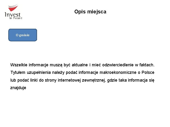 Opis miejsca O gminie Wszelkie informacje muszą być aktualne i mieć odzwierciedlenie w faktach.